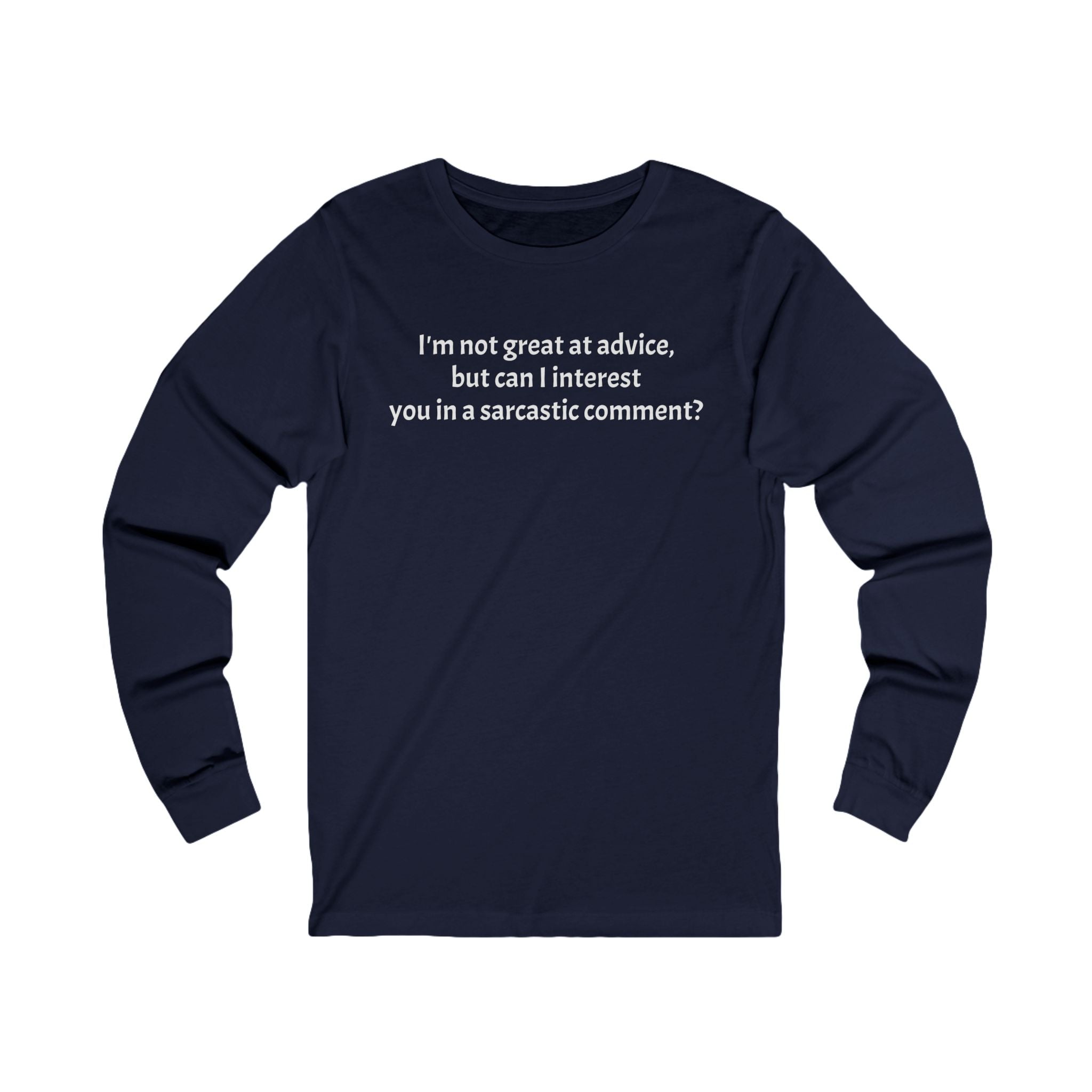 Sarcastic Comment Unisex Jersey Long Sleeve Tee