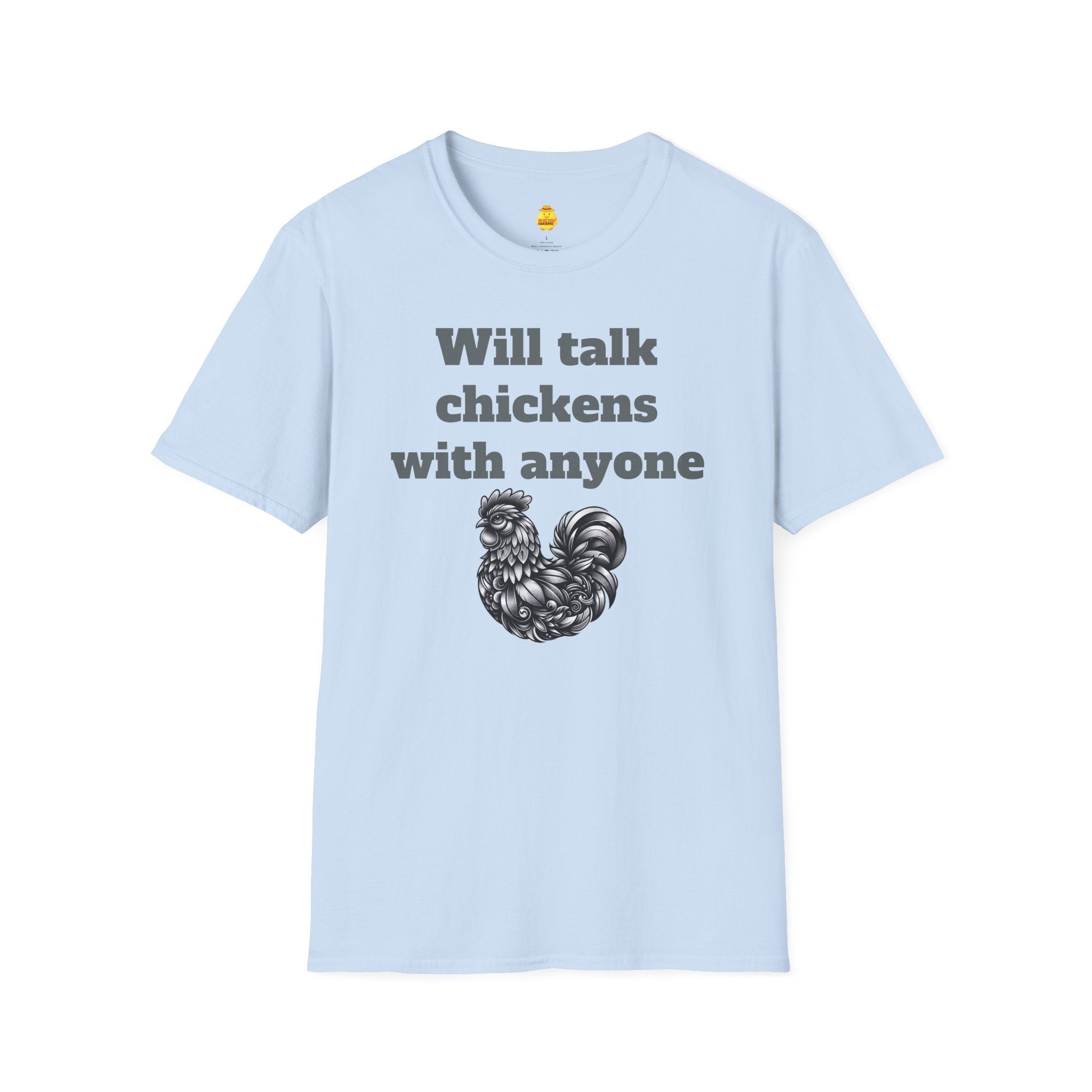 Will talk chickens Unisex Softstyle T-Shirt