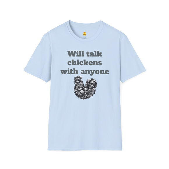 Will talk chickens Unisex Softstyle T-Shirt