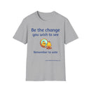 Be The Change Unisex Softstyle T-Shirt-4