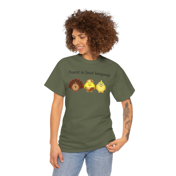 Fluent in Fowl Language Unisex Heavy Cotton Tee