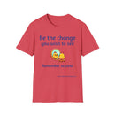 Be The Change Unisex Softstyle T-Shirt-7