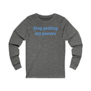 Stop petting my peeves Unisex Jersey Long Sleeve Tee-5