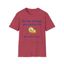 Be The Change Unisex Softstyle T-Shirt-10