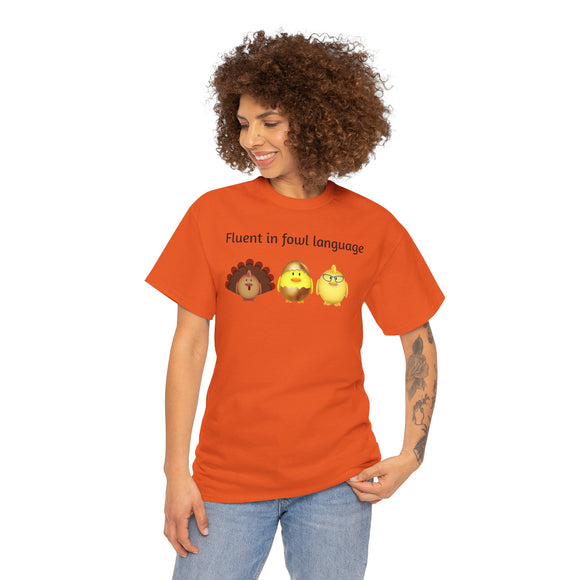 Fluent in Fowl Language Unisex Heavy Cotton Tee