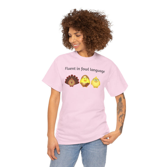 Fluent in Fowl Language Unisex Heavy Cotton Tee