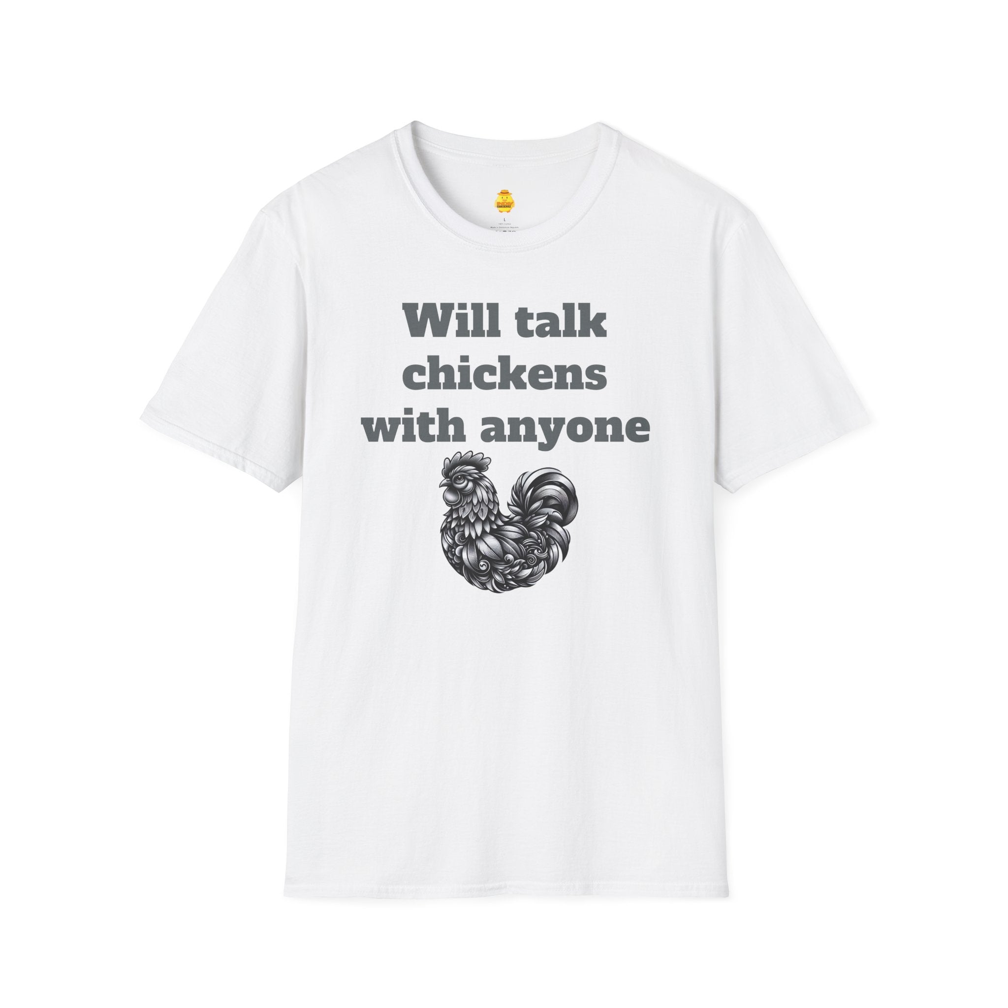 Will talk chickens Unisex Softstyle T-Shirt