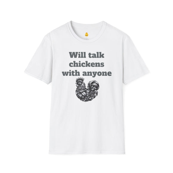 Will talk chickens Unisex Softstyle T-Shirt