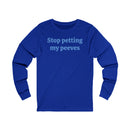 Stop petting my peeves Unisex Jersey Long Sleeve Tee-9