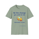 Be The Change Unisex Softstyle T-Shirt-1