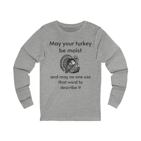 Moist Turkey Unisex Jersey Long Sleeve Tee